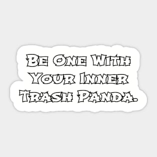 Be one with your inner trash panda. Sticker